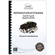 Audi A6 Typ 4K ab 2018 Karosserie Unfall Instandsetzung Werkstatthandbuch