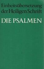 Die Psalmen : Ökumen. Übers. [d. Bibel]. hrsg. im Auftr. d. Bischöfe Deutschland