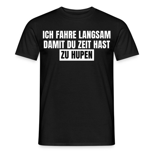 Ich fahre langsam damit - langsam,
