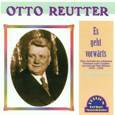 Otto Reutter:  Es geht
