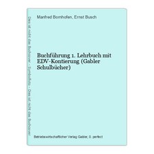 Buchführung 1. Lehrbuch mit EDV-Kontierung (Gabler Schulbücher) Bornhofen, Manfr