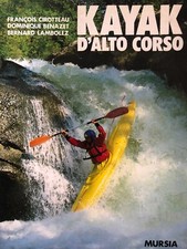 KAYAK D’ALTO CORSO Cirotteau Benazet Lambolez ed Mursia 