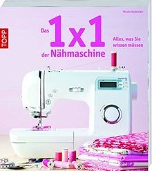 Das 1x1 der nähmaschine - 1x1,