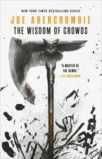 The Wisdom of Crowds (The Age of Madness, 3) Joe Abercrombie