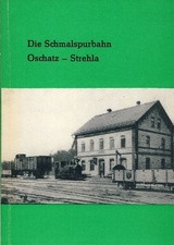 Schlegel Scheffler Die Schmalspurbahn Oschatz Strehla Sachsen Riesa 1984