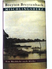 Mischlingsherz: Eine Rückkehr nach Afrika Breytenbach, Breyten: