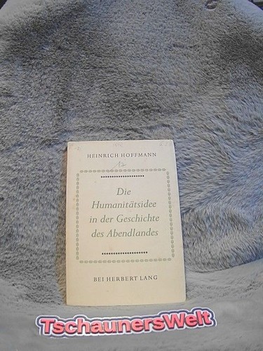 Die humanitätsidee der - in,