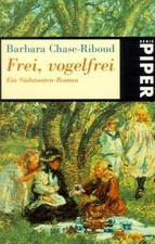 Frei, vogelfrei. Ein Südstaaten - Roman. von Chase-Ribo... | Buch | sehr guter Zustand
