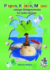 Piepen, Kröten, Mäuse - witzige Geldgeschenke für jeden Anlass witzige Geldgesch