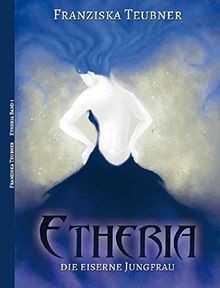 Etheria die eiserne jungfrau - etheria:,