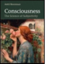 Consciousness: The Science Of