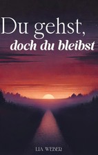Du gehst, doch du bleibst