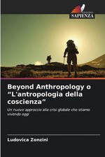 Jenseits der Anthropologie o "L'antropologia della coscienza" von Ludovica Zonzini (italien