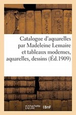 COLLECTIF - Catalogue d'aquarelles par Madeleine Lemaire et tableaux m - X555z
