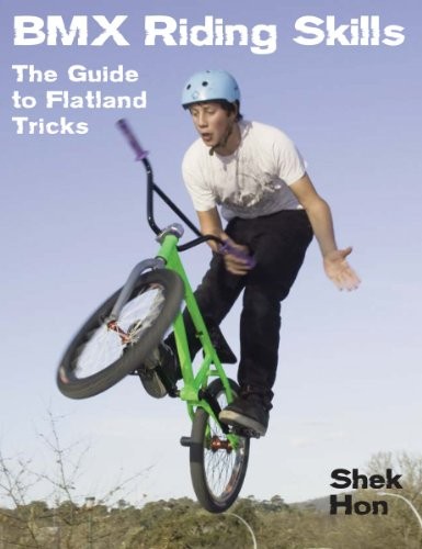 Bmx riding skills - the, guide
