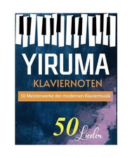 Yiruma Klaviernoten: 50 Meisterwerke der modernen Klaviermusik, Gillespie, Travi