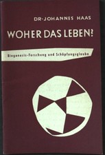 Woher das Leben? Biogenesis-Forschung und Schöpfungsglaube. Entscheidung. Eine S