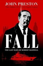 Fall: The Mystery of Robert Maxwell,John Preston