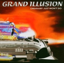 Grand Illusion - Ordinary Just Won't Do CD NEU