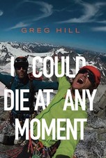 Greg Hill I Could Die At Any Moment (Taschenbuch) (US IMPORT)