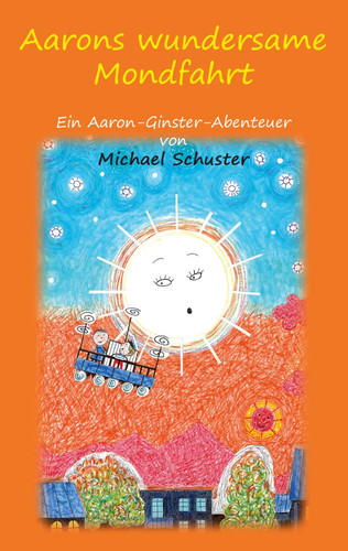 Aarons wundersame mondfahrt - aarons,