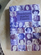 Frankfurts starke Frauen: Begegnungen 1945 bis heute Hoffmann, Hilmar: