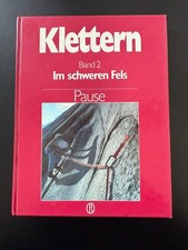 Klettern im schweren Fels - Walter Pause. Der Alpin-Klassiker!