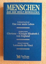 MENSCHEN DIE DIE WELT BEWEGTEN: Ferd. Sauerbruch, Elisabeth I, Leonardo da Vinci