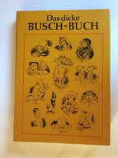  Das dicke Wilhelm Busch-Buch. Herausgegeben von Wolfgang Teichmann- 1982 DDR