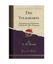 Die Volksharfe, Vol. 1: Sammlung der Schönsten Volkslieder Aller Nationen 