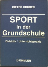 Sport in der Grundschule : Didaktik - Unterrichtspraxis. Kruber, Dieter:
