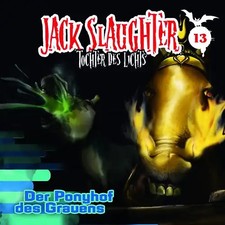 Jack Slaughter-Tochter des Lichts - 13: Der Ponyhof des Grauens