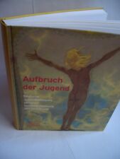 Katalog 2013 DEUTSCHE JUGENDBEWEGUNG Wandervogel FIDUS Lebensreform bis WALDECK