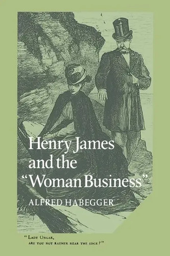 Alfred habegger henry james - habegger,