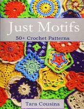 Just Motifs: 50+ Crochet