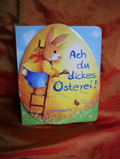 OSTERN Anne Mußenbrock ACH DU DICKES OSTEREI Papp-Bilderbuch von Coppenrath 2003