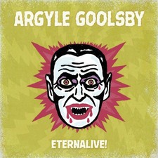 Argyle Goolsby – Eternalive