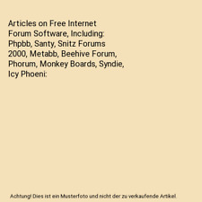 Articles on Free Internet Forum Software, Including: Phpbb, Santy, Snitz Forums 