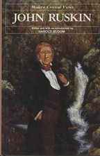 John Ruskin (Bloom's Modern Critical Views) Bloom, Harold: