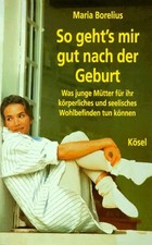 So geht's mir gut nach der Geburt. Was junge Mütter für ihr körperliches und see