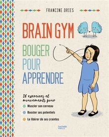 Brain gym bouger pour - :,
