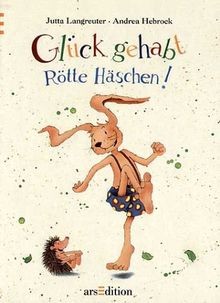 Glück gehabt rötte - gehabt,,