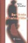 Berühmte Kriminalfälle  von Pfeiffer, Hans | Buch | Zustand wie neu