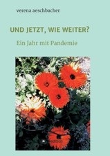 Und Jetzt, Wie Weiter?: Ein