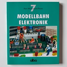 Alba Modellbah-Praxis Nr. 7 - Modellbahn Elektronik - Neuwertiger Zustand