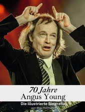 70 Jahre Angus Young - Komplett in Farbe | Die illustrierte Biografie | Hofmann