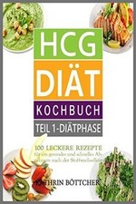 HCG DIÄT KOCHBUCH: 100 leckere Rezepte für schnelles Abn... | Buch | Zustand gut