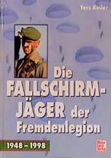 Der Fallschirmjäger der Fremdenlegion. 2. REP 1948-1998