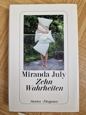 Zehn Wahrheiten (Buch mit Kurzgeschichten von Miranda July) Diogenes Verlag, Top