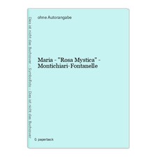 Maria - "Rosa Mystica" - Montichiari-Fontanelle